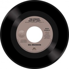 BILL BRANDON-STREETS GOT MY LADY /.. (7")