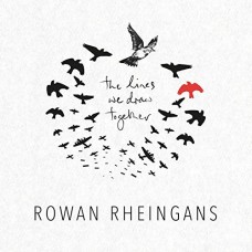 ROWAN RHEINGANS-LINES WE DRAW TOGETHER (CD)