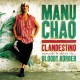 MANU CHAO-CLANDESTINO/BLOODY BORDER (2LP+CD+10")