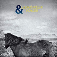 LAJKO FELIX & VOLOSI-FELIX LAJKO & VOLOSI (CD)