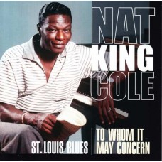 NAT KING COLE-ST. LOUIS BLUES/TO WHOM.. (CD)
