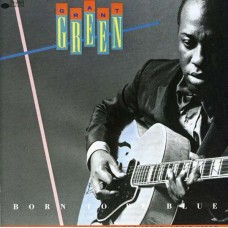 GRANT GREEN-BORN TO BE BLUE (CD)