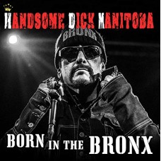 HANDSOME DICK MANITOBA-BORN IN THE BRONX (CD)