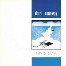 MYXOMA-DON'T RUNAWAY (12")