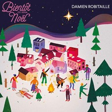 DAMIEN ROBITAILLE-BIENTOT CE SERA NOEL (CD)