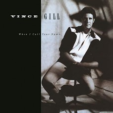 VINCE GILL-WHEN I CALL YOUR NAME (LP)