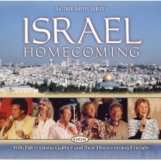 BILL & GLORIA GAITHER-ISRAEL HOMECOMING (CD)