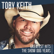 TOBY KEITH-GREATEST HITS: THE SHOW.. (CD)