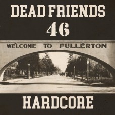 DEAD FRIENDS 46-HARDCORE (LP)