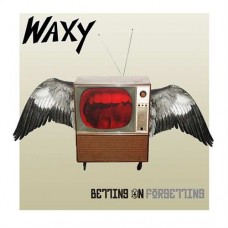 WAXY-BETTING ON FORGETTING (CD)