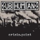 SUBHUMANS (UK)-CRISIS POINT (LP)