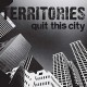 TERRITORIES-QUIT THIS CITY /.. (7")
