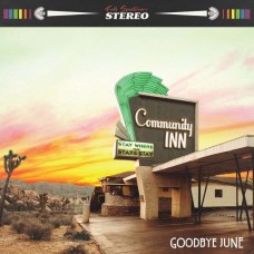 GOODBYE JUNE-COMMUNITY INN (LP)