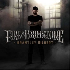 BRANTLEY GILBERT-FIRE & BRIMSTONE (CD)