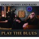 DOUG DUFFEY AND BADD-PLAY THE BLUES (CD)
