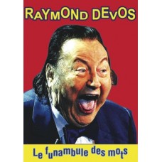 RAYMOND DEVOS-LE FUNAMBULE DES MOTS (DVD)