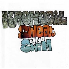 KROKODIL-SWEAT AND SWIM (CD)