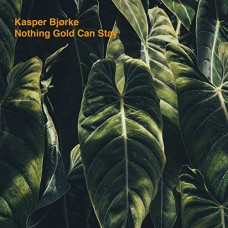 KASPER BJORKE-NOTHING GOLD CAN STAY (LP)