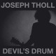 JOSEPH THOLL-DEVIL'S DRUM (LP)