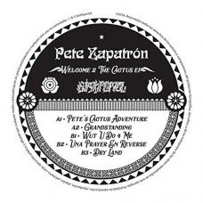 PETE ZAPATRON-WELCOME 2 THE CACTUS -EP- (12")