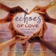 V/A-ECHOES OF LOVE AROUND.. (CD)