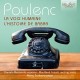 F. POULENC-LA VOIX HUMAINE/L'HISTOIR (CD)