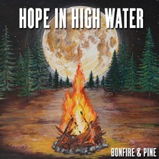 HOPE IN HIGH WATER-BONFIRE & PINE (CD)