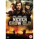 FILME-NEVER GROW OLD (DVD)