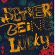 WONDER STUFF-BETTER BEING LUCKY (CD)