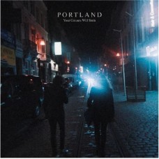 PORTLAND-YOUR COLOURS WILL STAIN (LP)