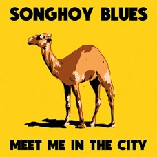 SONGHOY BLUES-MEET ME IN THE CITY (12")