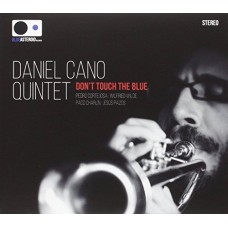 DANIEL CANO QUINTET-DON'T TOUCH THE BLUE (CD)