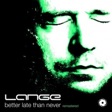 LANGE-BETTER LATE.. -REMAST- (CD)
