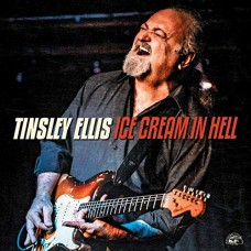 TINSLEY ELLIS-ICE CREAM IN HELL (CD)