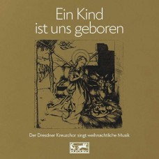 DRESDNER KREUZCHOR-EIN KIND IST UNS GEBOREN (CD)