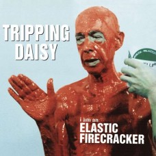 TRIPPING DAISY-I AM AN ELASTIC.. (CD)