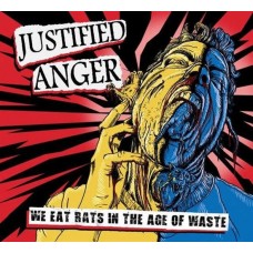 JUSTIFIED ANGER-WE EAT RATS IN THE AGE.. (CD)