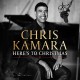 CHRIS KAMARA-HERE'S TO CHRISTMAS (CD)