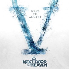 NEXT DOOR TO HEAVEN-V WAYS TO ACCEPT (CD)