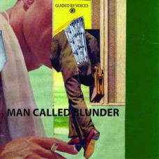 GUIDED BY VOICES-MAN CALLED BLUNDER /.. (7")