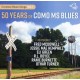 V/A-50 YEARS OF COMO MS BLUES (CD)