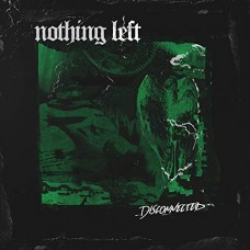 NOTHING LEFT-DISCONNECTED (CD)