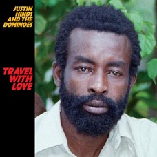 JUSTIN HINDS AND THE DOMINOES-TRAVEL WITH LOVE -REMAST- (LP)