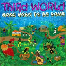 THIRD WORLD-MORE WORK TO BE DONE (2LP)