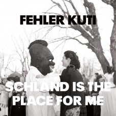 FEHLER KUTI-SCHLAND IS THE PLACE.. (LP)