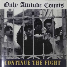 ONLY ATTITUDE COUNTS-CONTINUE THE FIGHT (CD)
