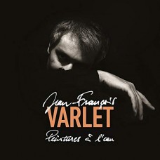JEAN FRANCOIS VARLET-PEINTURES A L EAU (2CD)