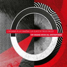 UN DRAME MUSICAL INSTANTA-L'HOMME A LA CAMERA /.. (CD)