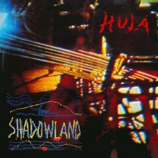 HULA-SHADOWLAND (CD)