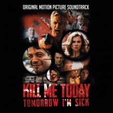 B.S.O. (BANDA SONORA ORIGINAL)-KILL ME TODAY, TOMORROW.. (CD)